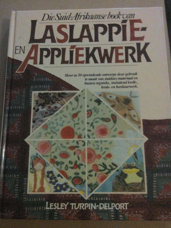 Die Suid-Afrikaanse boek van laslappie en Appliekwerk, Lesley Turpin-Delport
