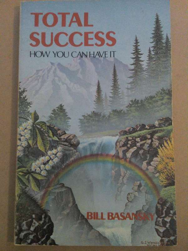 Total success, How you can have it, Bill Basansky
