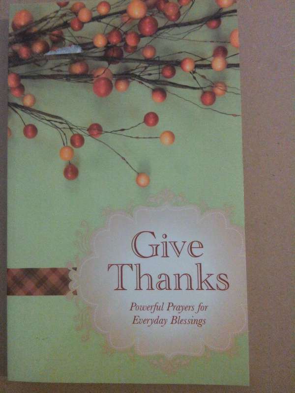 Give Thanks, Powerful prayers for everyday blessings