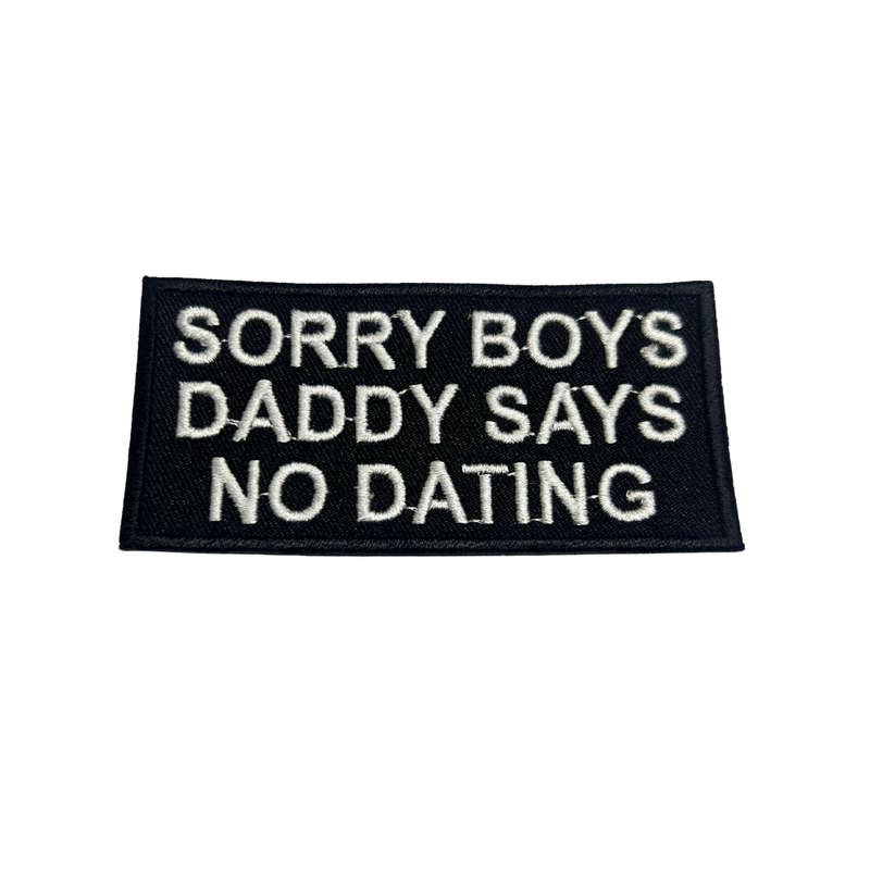 Motorcycle Waistcoat Patch - Sorry Boys Daddy Says No Dating