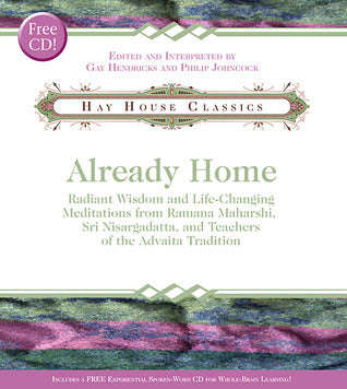 Already Home from Ramana Maharshi, Sri Nisargadatta, and Teachers of the Advaita Tradition by Gay...