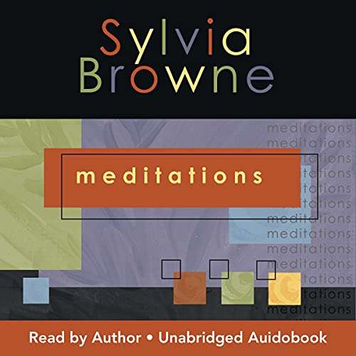 Meditations by Sylvia Browne