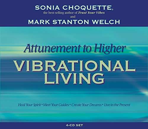Attunement to Higher Vibrational Living by Sonia Choquette 4 CD Set