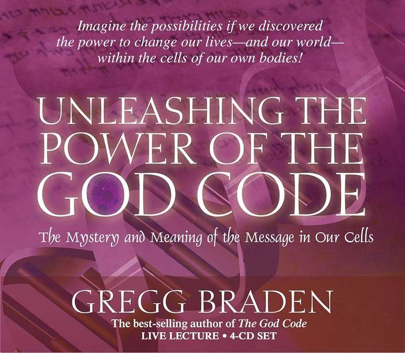 Unleashing The Power Of The God Code: The Mystery And Meaning Of The Message In Our Cells Audio C...