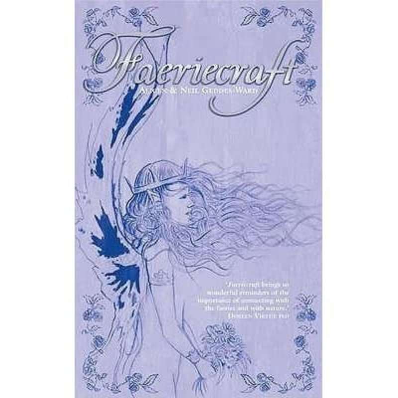 Faeriecraft: Treading The Path Of Faerie Magic by Alicen Geddes-Ward, Neil Geddes-Ward