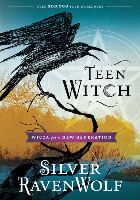 Teen Witch: Wicca For A New Generation by Silver Raven Wolf