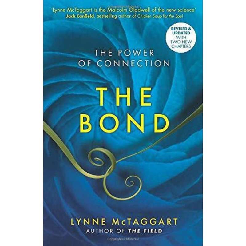 The Bond: Connecting Through the Space Between Us by Lynne McTaggart