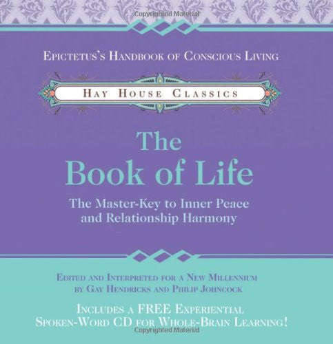 The Book of Life: The Master-Key to Inner Peace and Relationship Harmony by Gay Hendricks