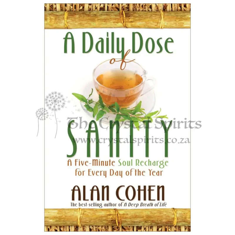 A Daily Dose of Sanity by Alan Cohen