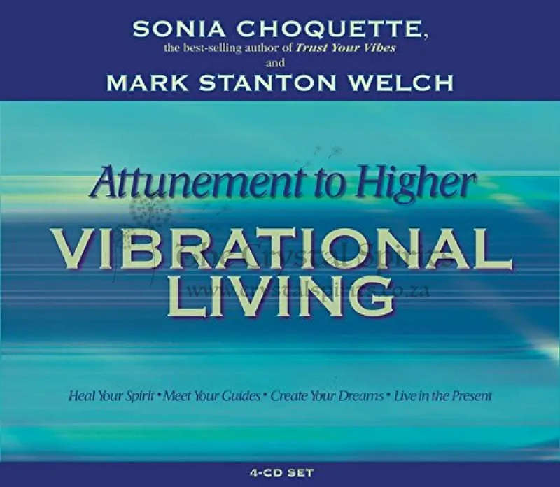 Attunement to Higher Vibrational Living by Sonia Choquette 4 CD Set