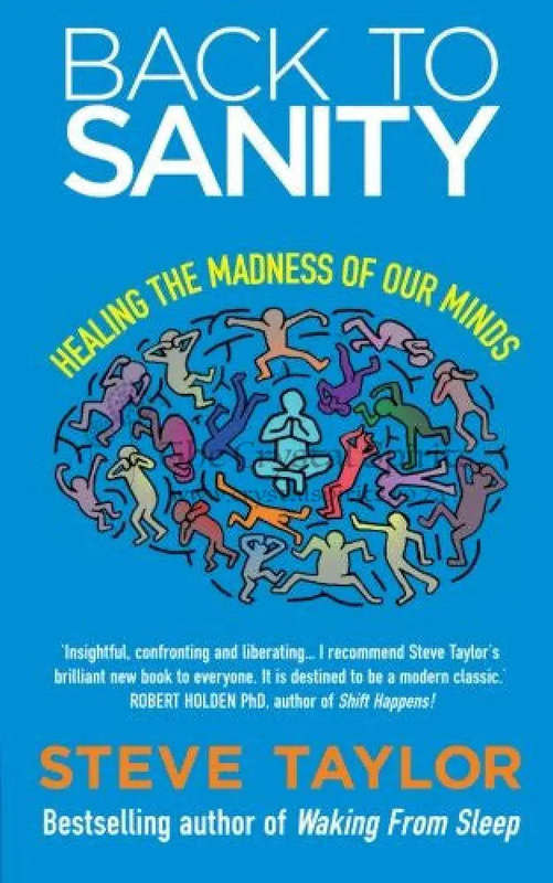 Back To Sanity: Healing the Madness of Our Minds by Steve Taylor