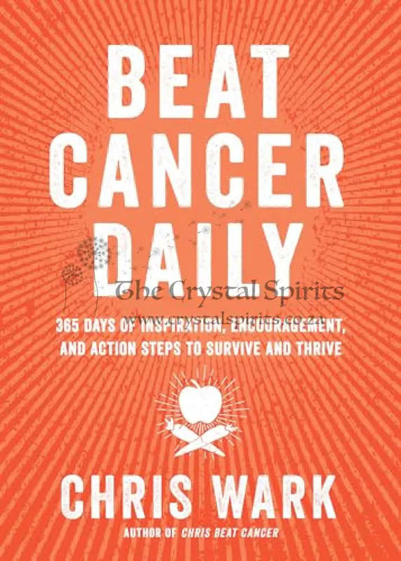 Beat Cancer Daily: 365 Days of Inspiration, Encouragement, and Action Steps to Survive and Thrive...