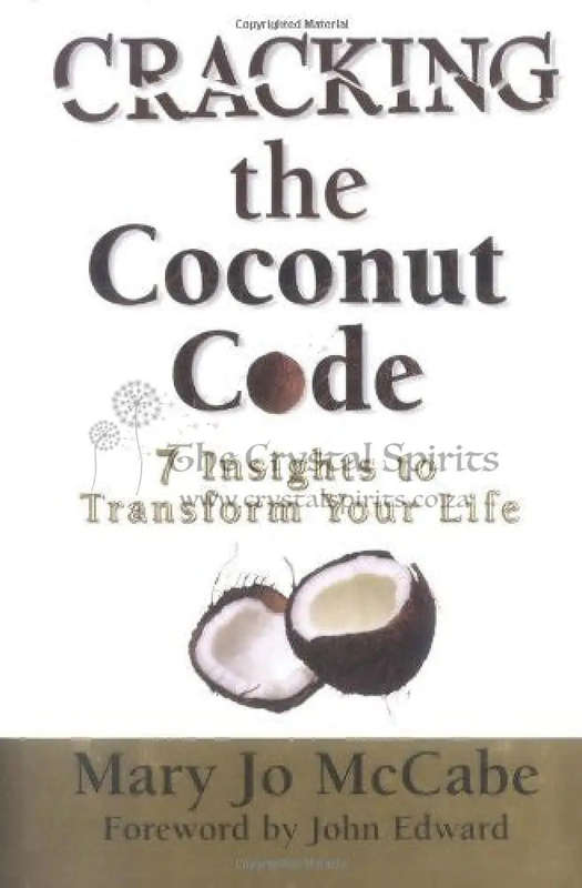 Cracking the Coconut Code: 7 Insights to Transform Your Life by Mary Jo McCabe, John Edward