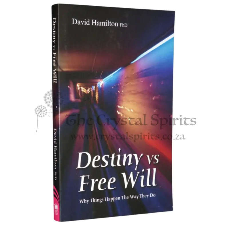 Destiny Vs. Free Will by David R Hamilton
