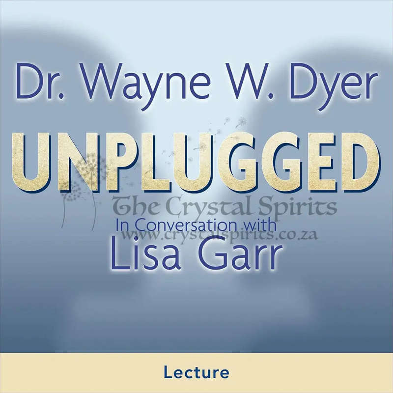 Dr. Wayne W. Dyer Unplugged: In Conversation with Lisa Garr