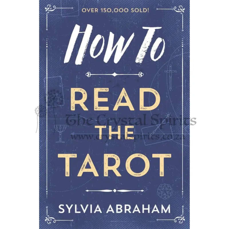 How To Read the Tarot by Sylvia Abraham