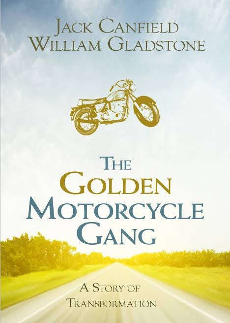 The Golden Motorcycle Gang by Jack Canfield and William Gladstone