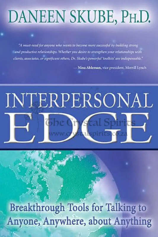 Interpersonal Edge: Breakthrough Tools for Talking to Anyone, Anywhere, about Anything by Daneen ...