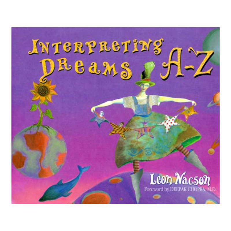 Interpreting Dreams A-Z by Leon Nacson