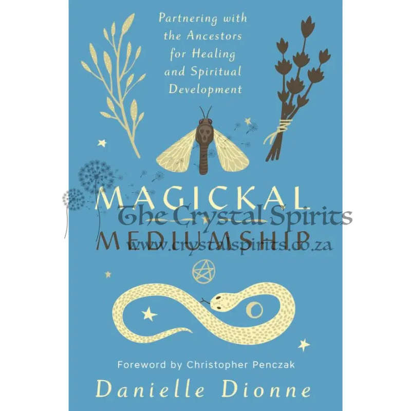 Magickal Mediumship: Partnering with the Ancestors for Healing and Spiritual Development by Danie...