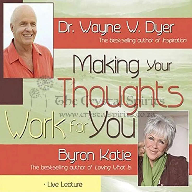 Making Your Thoughts Work For You Audio CD by Dr Wayne Dyer and Byron Katie