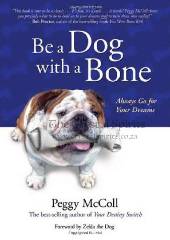 On Being A Dog With A Bone by Peggy McColl