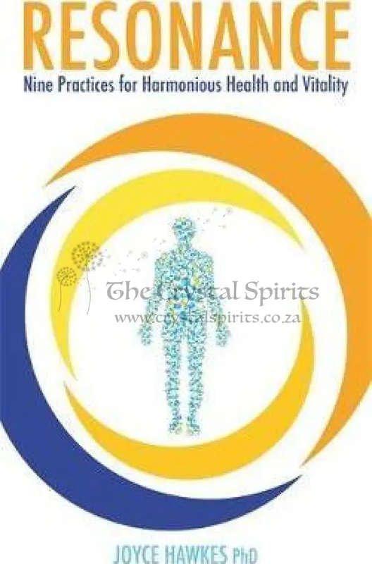 Resonance: Nine Practices for Harmonious Health and Vitality by Joyce Whiteley Hawkes