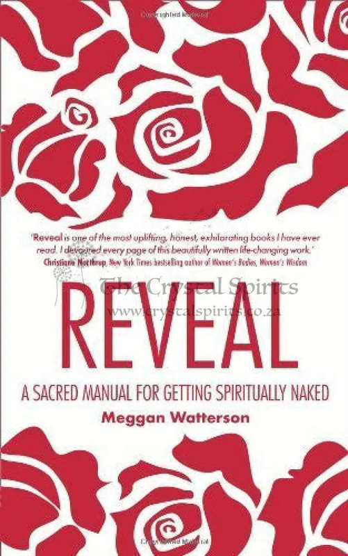 Reveal: A Sacred Manual for Getting Spiritually Naked by Meggan Watterson