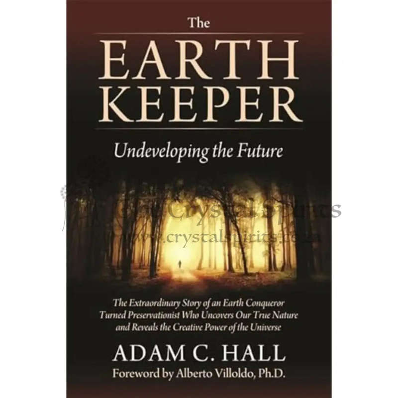 The EarthKeeper: Undeveloping the Future by Adam C. Hall