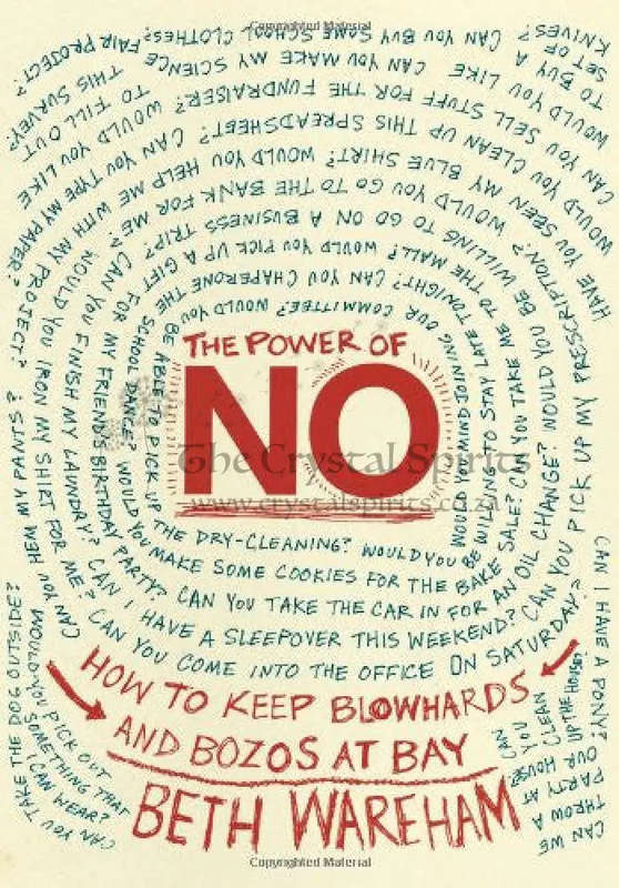 The Power of No: How to Keep Blowhards and Bozos at Bay by Beth Wareham
