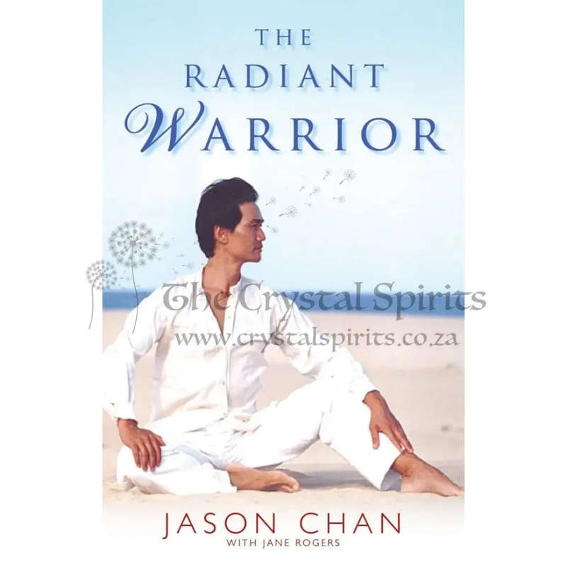 The Radiant Warrior by Jason Chan