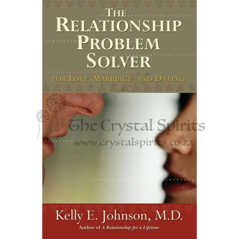 The Relationship Problem Solver by Kelly Johnson