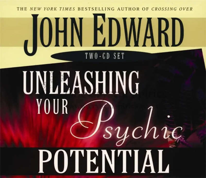 Unleashing Your Psychic Potential by John Edward