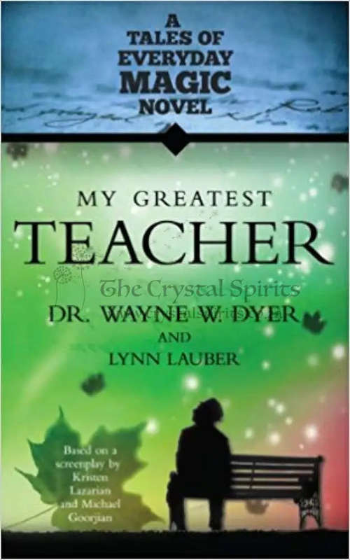 Wayne Dyer: My Greatest Teacher