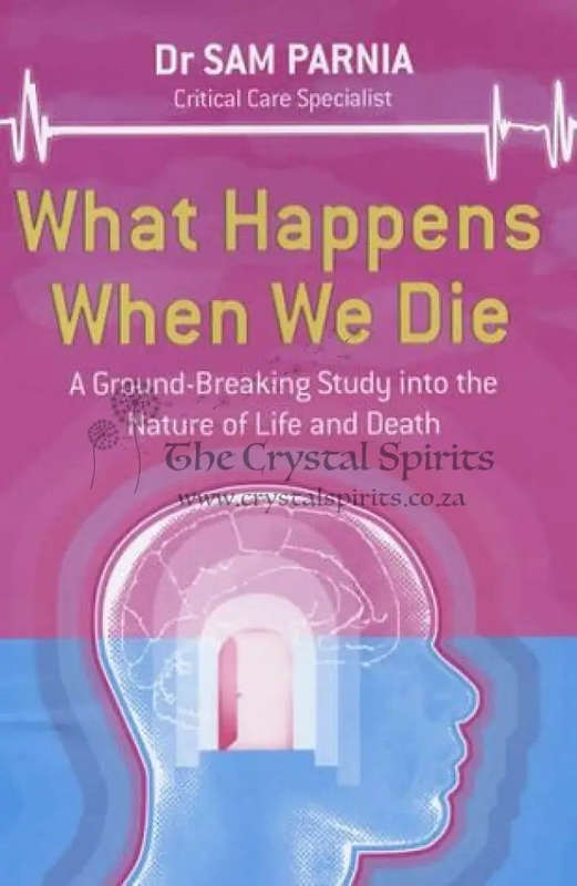 What Happens When We Die?: A Groundbreaking Study into the Nature of Life and Death by Sam Parnia