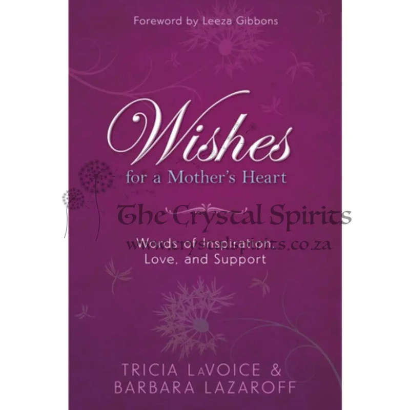Wishes For A Mother's Heart: Words of Inspiration, Love, and Support by Tricia LaVoice, Barbara L...