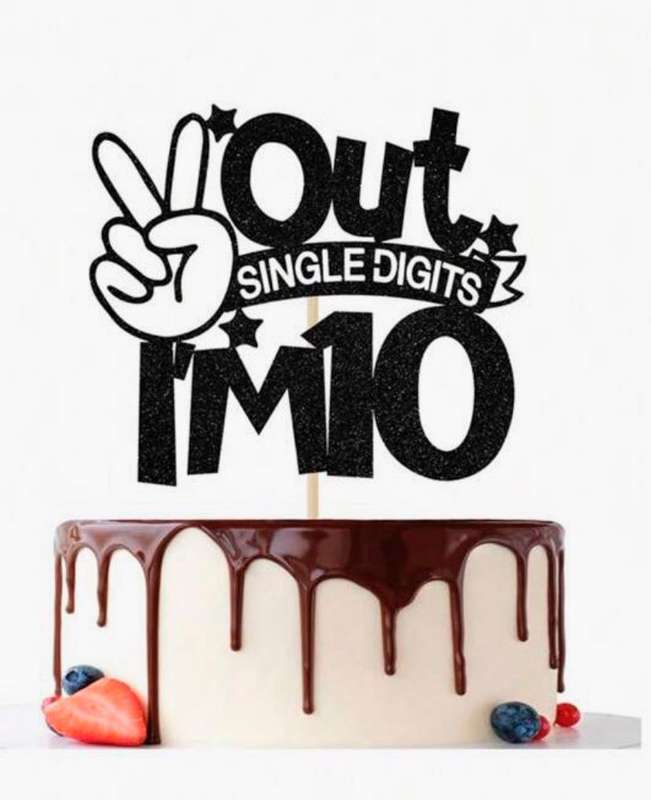 Cardboar Cake Topper Out Single Digits I'm 10