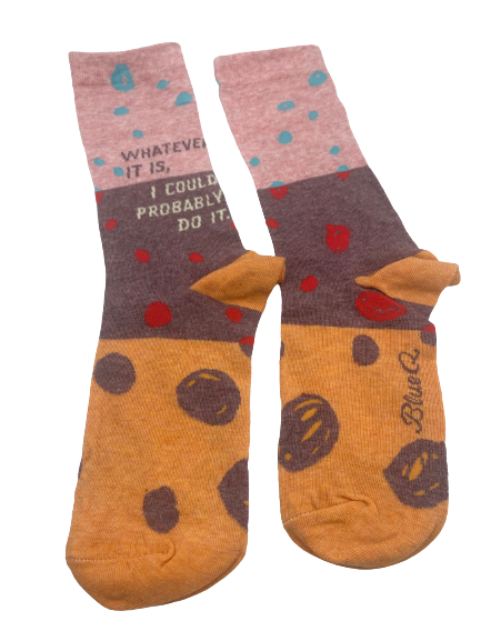 Whatever It Is I Can Probably Handle It Socks