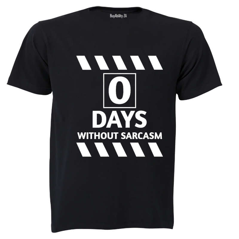 0 Days Without Sarcasm - Adults - T-Shirt