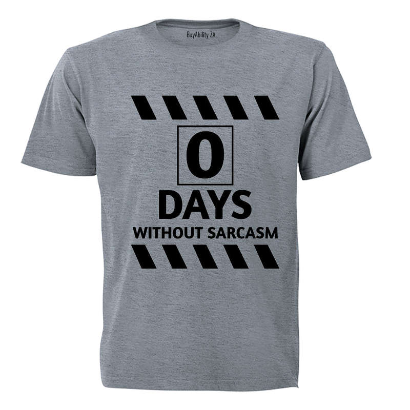 0 Days Without Sarcasm - Adults - T-Shirt