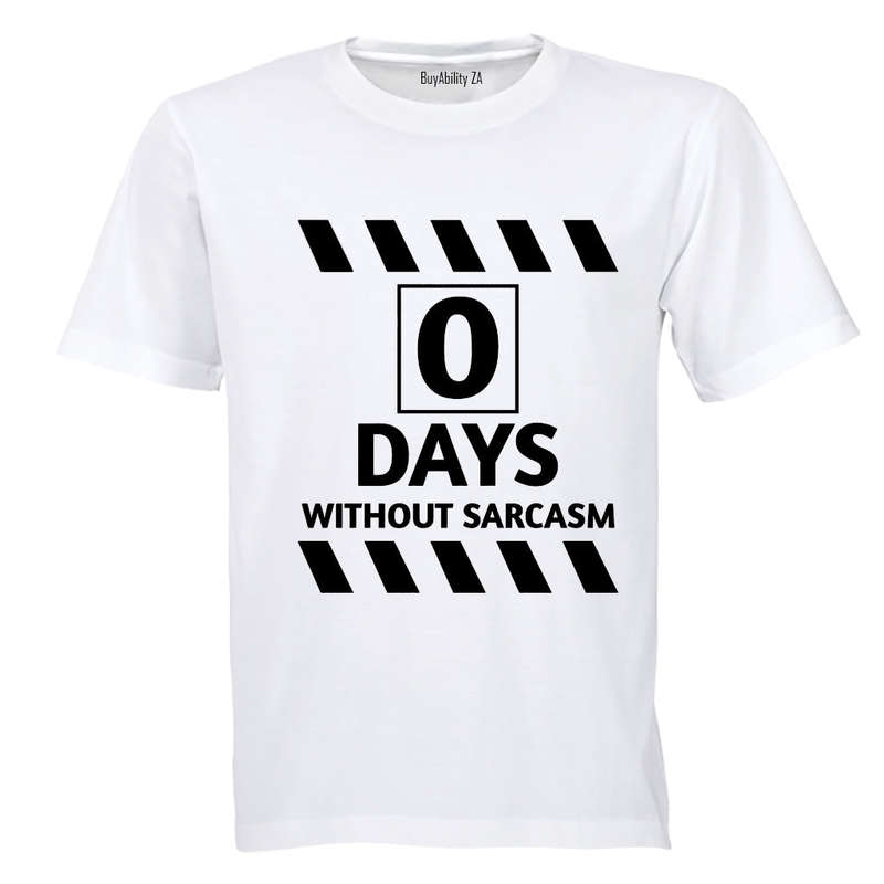 0 Days Without Sarcasm - Adults - T-Shirt