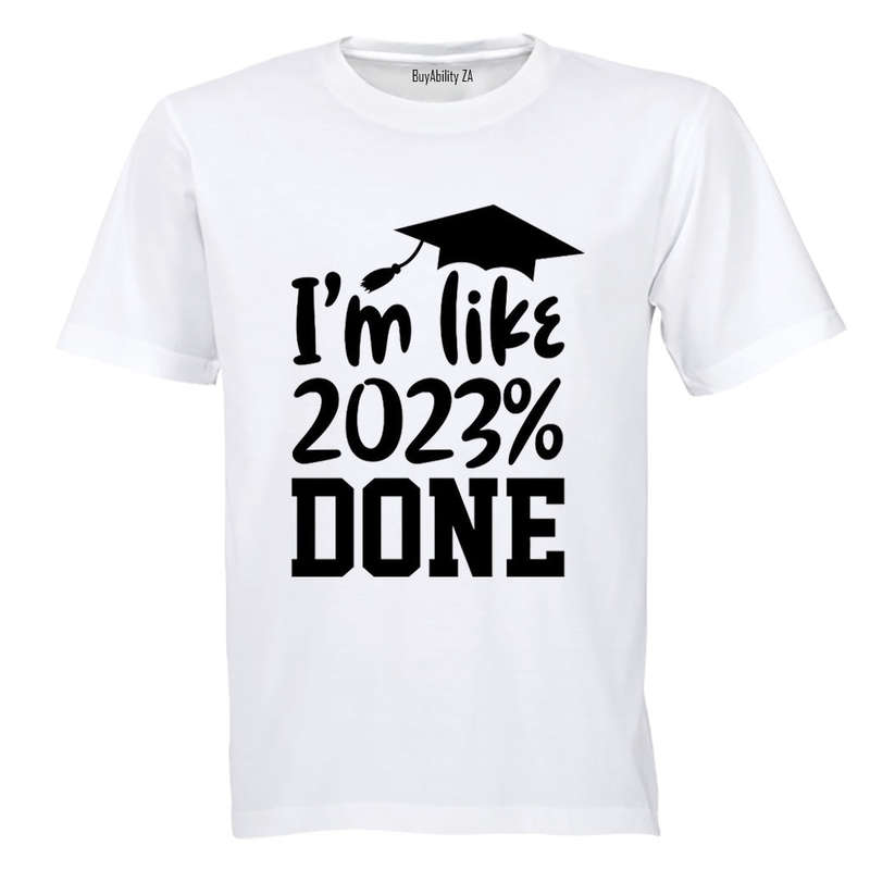 2023% Done - Graduation - Adults - T-Shirt