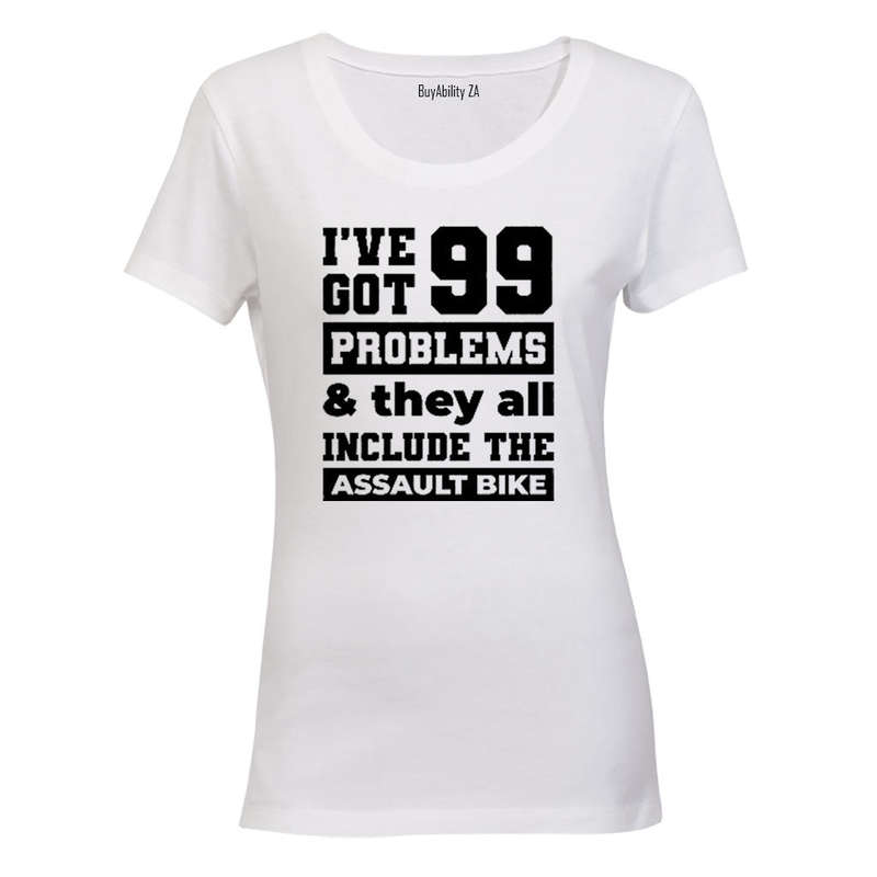 99 Problems - Assault Gym Bike - Ladies - T-Shirt