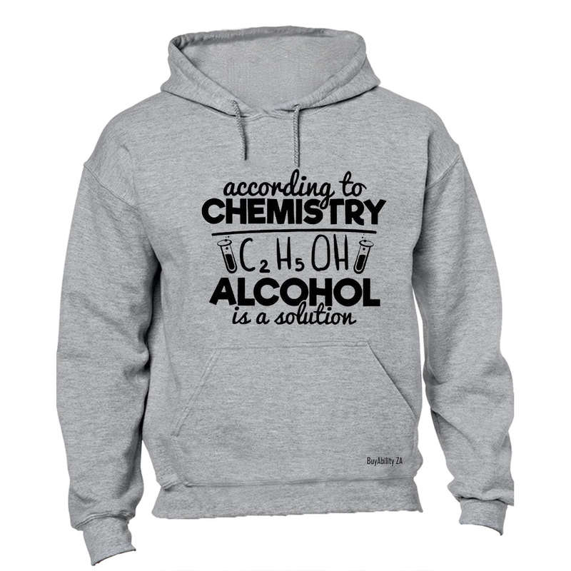 According to Chemistry - Alcohol - Hoodie