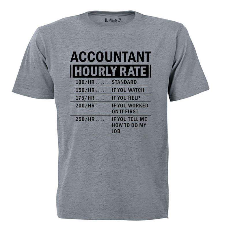 Accountant Hourly Rate - Adults - T-Shirt