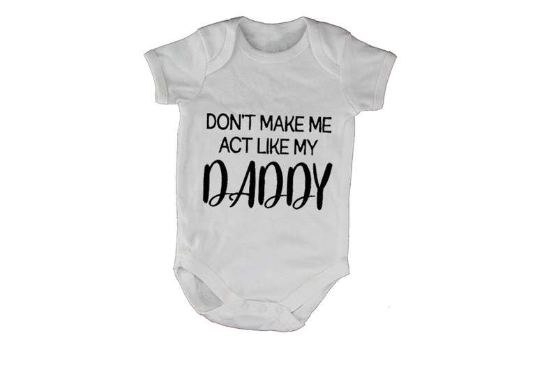 Act Like My Daddy - Baby Grow