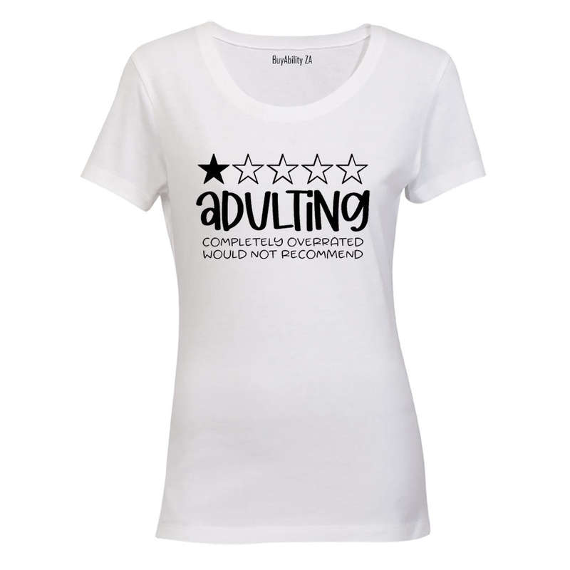 Adulting - Ladies - T-Shirt