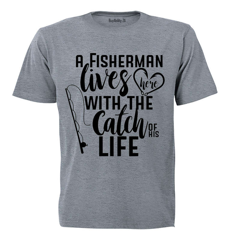 A Fisherman Lives Here - Adults - T-Shirt