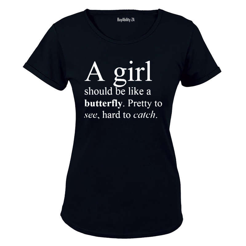 A Girl should be like a Butterfly.. - Ladies - T-Shirt