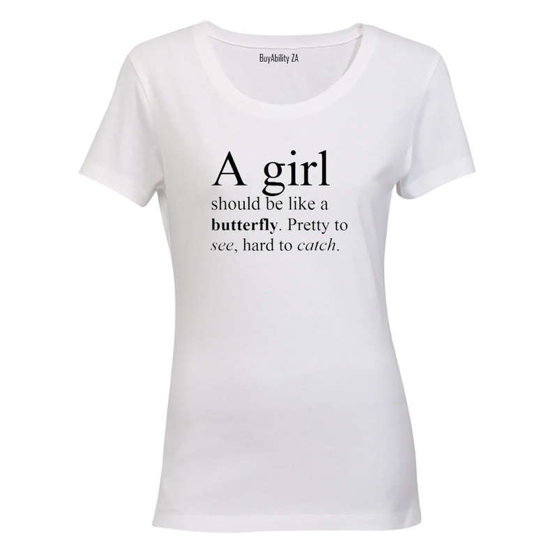 A Girl should be like a Butterfly.. - Ladies - T-Shirt